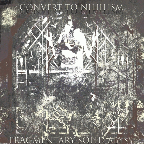Fragmentary Solid Abyss : Convert to Nihilism